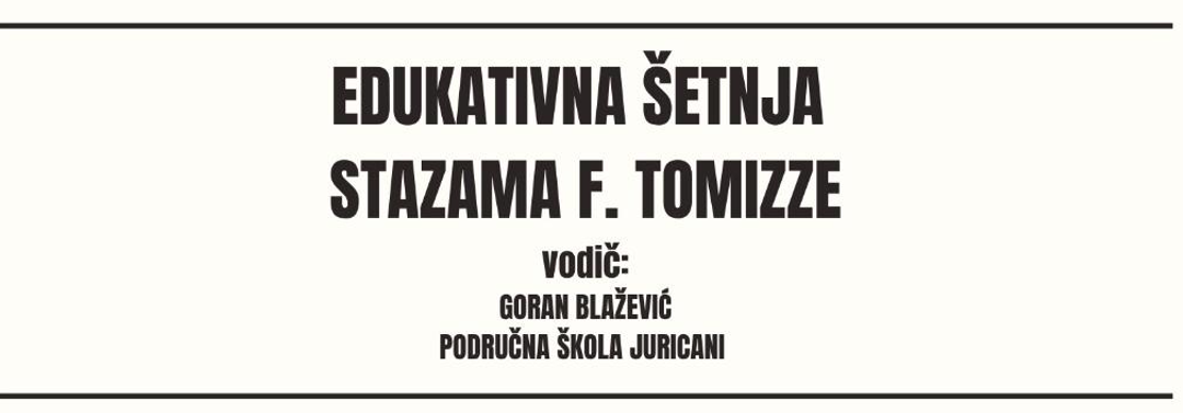 PŠ Juricani u edukativnoj šetnji stazama Fulvija Tomizze pod vodstvom Gorana Blaževića
